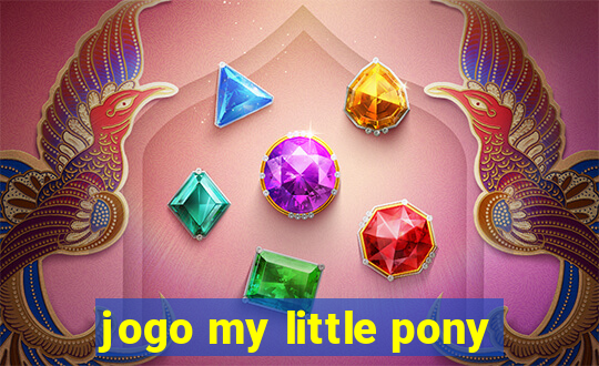 jogo my little pony